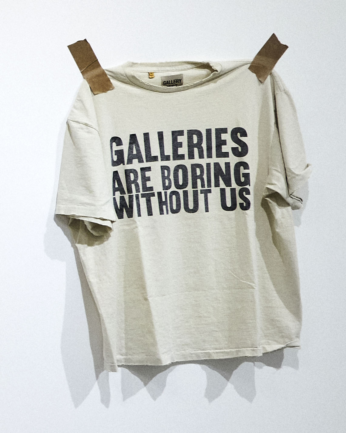 GALLERIES ARE BORING WITHOUT US TEE